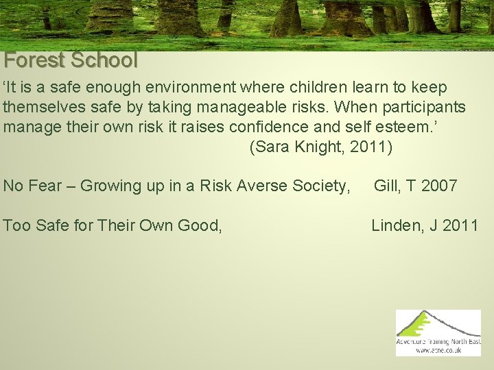 Forest School ‘It is a safe enough environment where children learn to keep themselves