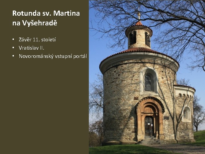 Rotunda sv. Martina na Vyšehradě • Závěr 11. století • Vratislav II. • Novorománský