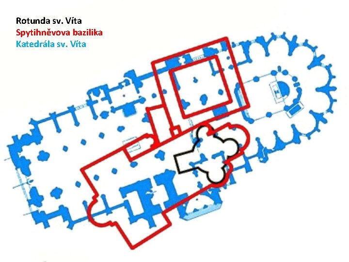 Rotunda sv. Víta Spytihněvova bazilika Katedrála sv. Víta 