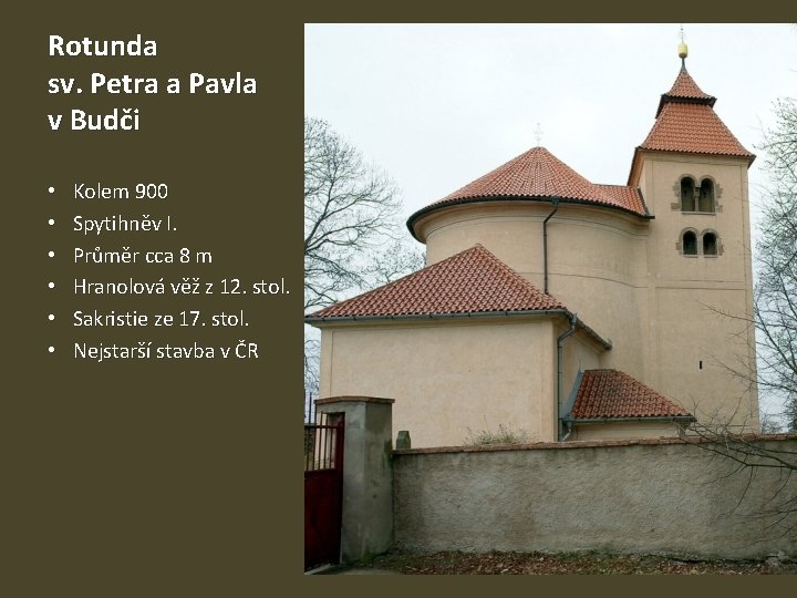 Rotunda sv. Petra a Pavla v Budči • • • Kolem 900 Spytihněv I.
