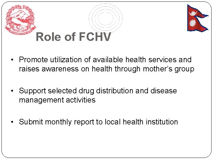 Role of FCHV • Promote utilization of available health services and raises awareness on