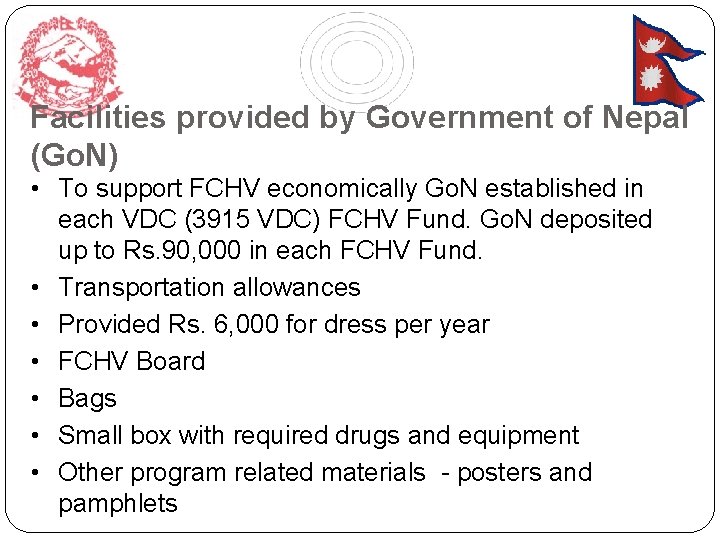 Facilities provided by Government of Nepal (Go. N) • To support FCHV economically Go.