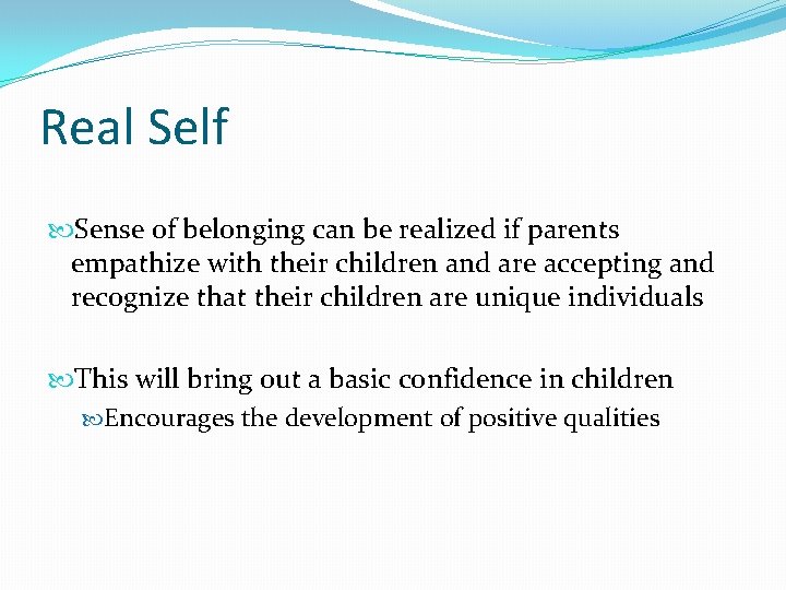 Real Self Sense of belonging can be realized if parents empathize with their children