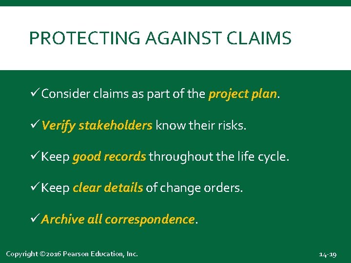 PROTECTING AGAINST CLAIMS üConsider claims as part of the project plan. üVerify stakeholders know