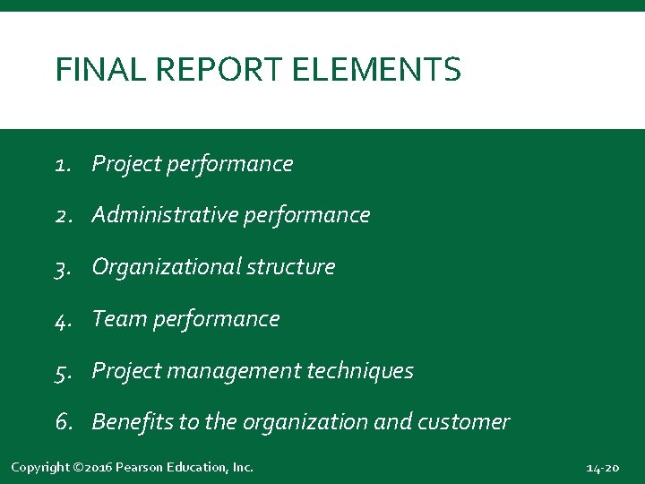 FINAL REPORT ELEMENTS 1. Project performance 2. Administrative performance 3. Organizational structure 4. Team