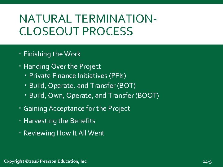 NATURAL TERMINATIONCLOSEOUT PROCESS Finishing the Work Handing Over the Project Private Finance Initiatives (PFIs)