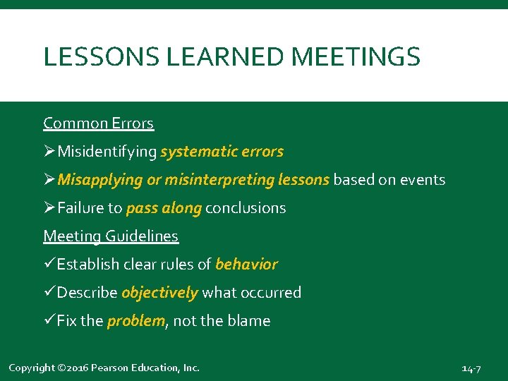 LESSONS LEARNED MEETINGS Common Errors ØMisidentifying systematic errors ØMisapplying or misinterpreting lessons based on