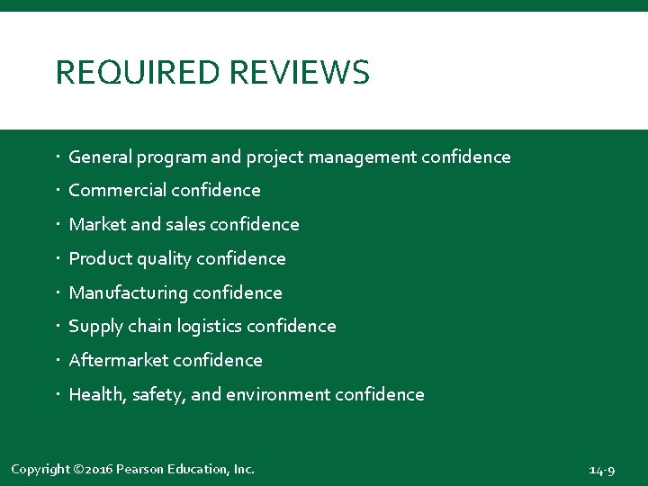 REQUIRED REVIEWS General program and project management confidence Commercial confidence Market and sales confidence