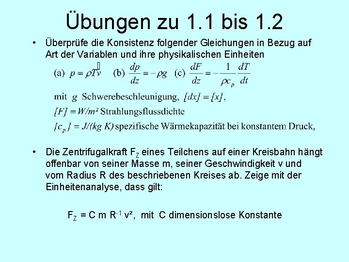 Übungen zu 1. 1 bis 1. 2 • Überprüfe die Konsistenz folgender Gleichungen in