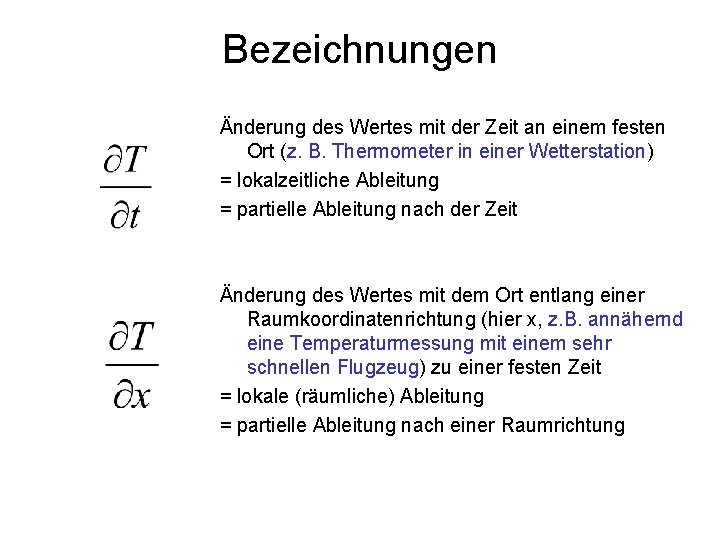 Bezeichnungen Änderung des Wertes mit der Zeit an einem festen Ort (z. B. Thermometer