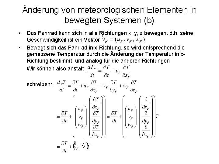 Änderung von meteorologischen Elementen in bewegten Systemen (b) • • Das Fahrrad kann sich