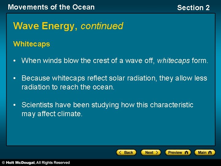 Movements of the Ocean Section 2 Wave Energy, continued Whitecaps • When winds blow