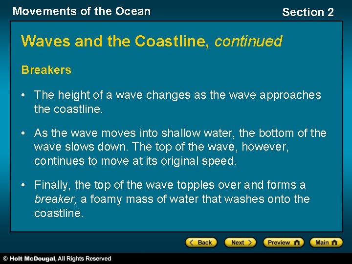 Movements of the Ocean Section 2 Waves and the Coastline, continued Breakers • The