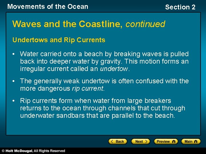 Movements of the Ocean Section 2 Waves and the Coastline, continued Undertows and Rip