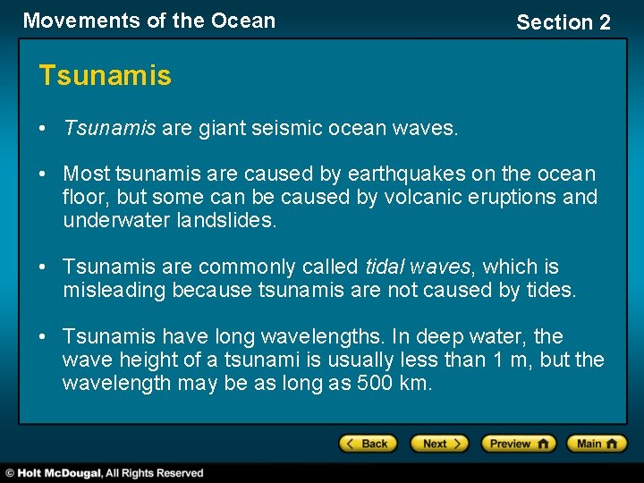 Movements of the Ocean Section 2 Tsunamis • Tsunamis are giant seismic ocean waves.