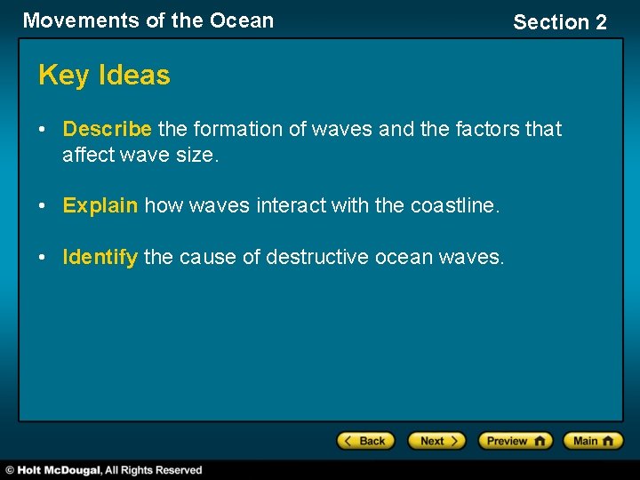 Movements of the Ocean Section 2 Key Ideas • Describe the formation of waves