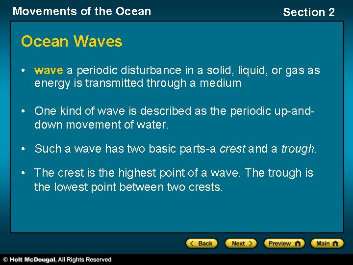 Movements of the Ocean Section 2 Ocean Waves • wave a periodic disturbance in