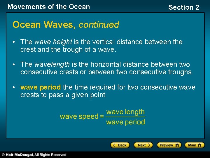 Movements of the Ocean Section 2 Ocean Waves, continued • The wave height is