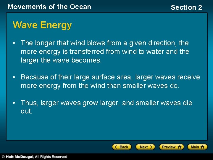 Movements of the Ocean Section 2 Wave Energy • The longer that wind blows