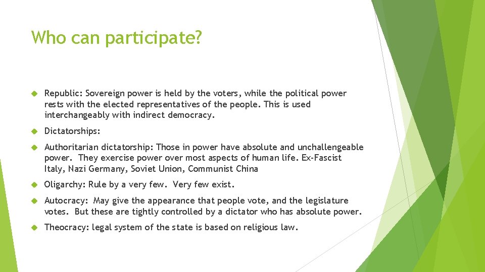 Who can participate? Republic: Sovereign power is held by the voters, while the political