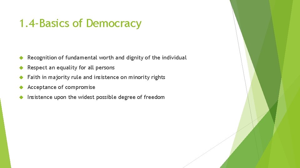 1. 4 -Basics of Democracy Recognition of fundamental worth and dignity of the individual