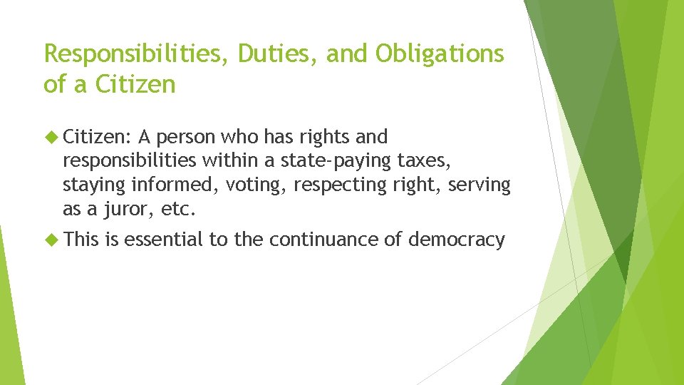 Responsibilities, Duties, and Obligations of a Citizen: A person who has rights and responsibilities