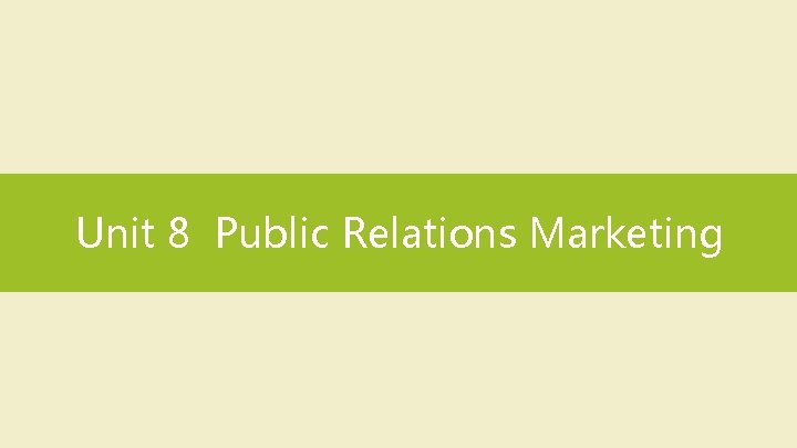 Unit 8 Public Relations Marketing 