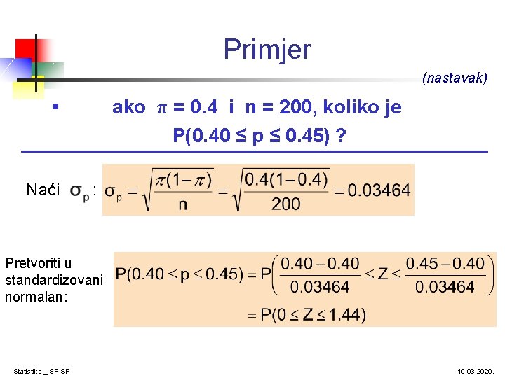 Primjer (nastavak) § Naći ako π = 0. 4 i n = 200, koliko