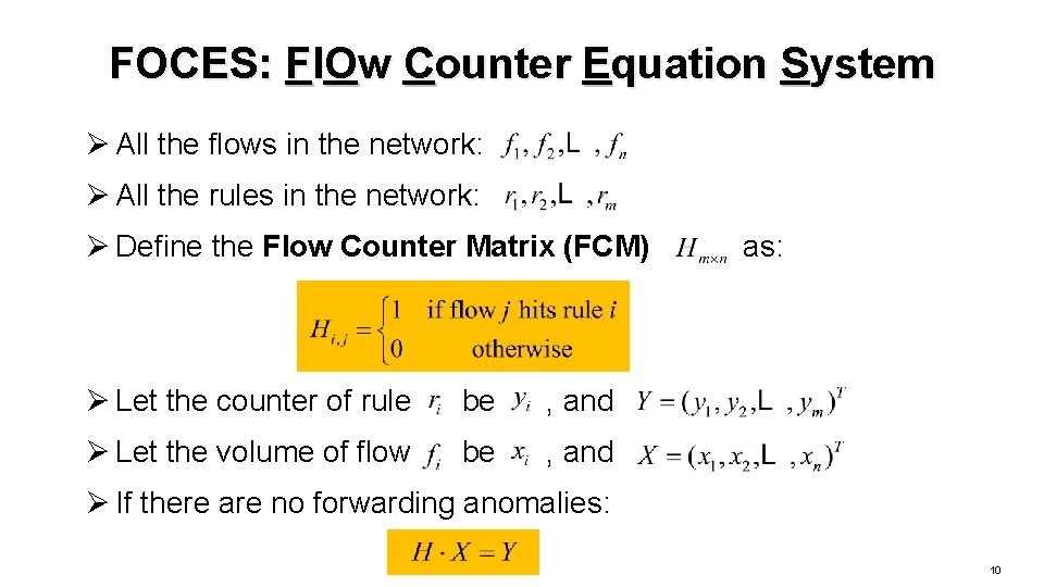 FOCES: Fl. Ow Counter Equation System Ø All the flows in the network: Ø