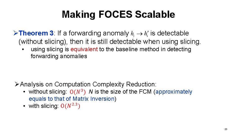 Making FOCES Scalable ØTheorem 3: If a forwarding anomaly is detectable (without slicing), then