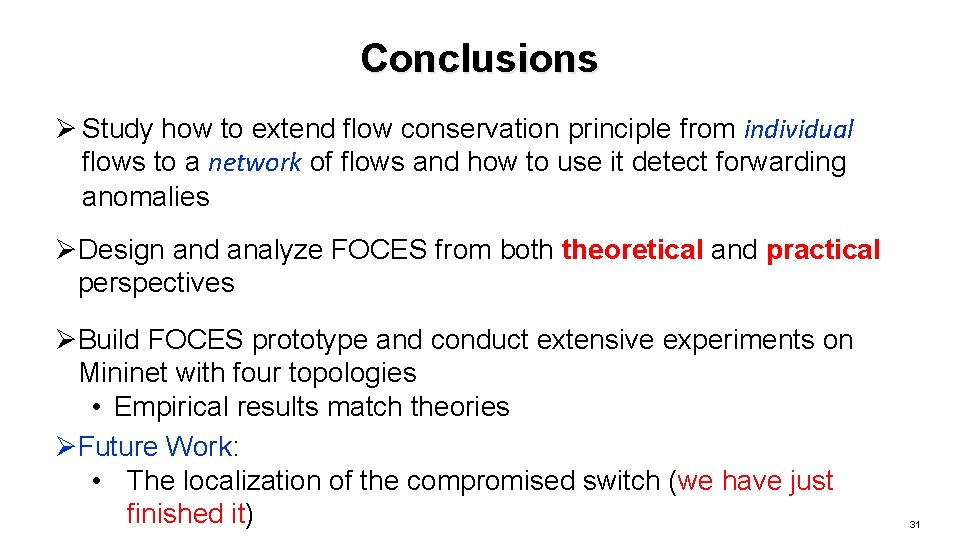 Conclusions Ø Study how to extend flow conservation principle from individual flows to a