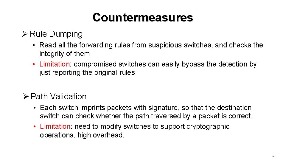 Countermeasures Ø Rule Dumping • Read all the forwarding rules from suspicious switches, and