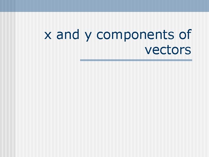 x and y components of vectors 