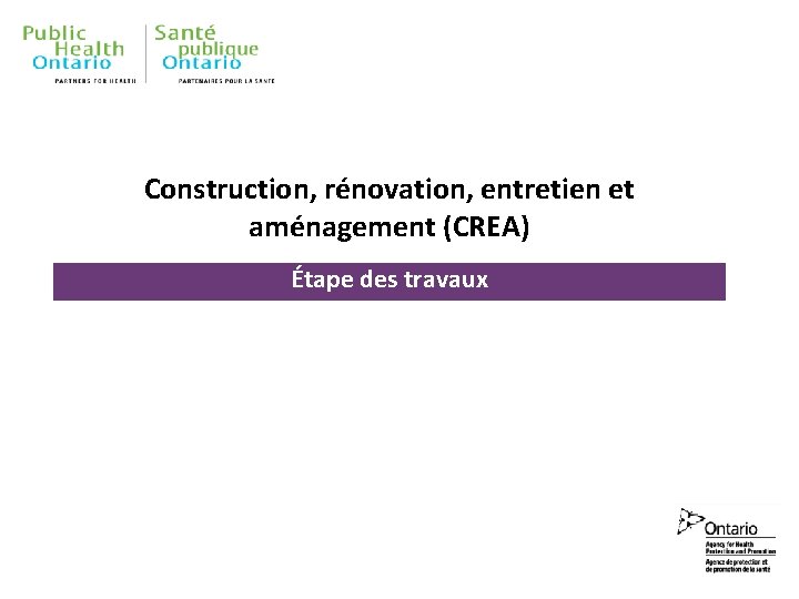 Construction, rénovation, entretien et aménagement (CREA) Étape des travaux 