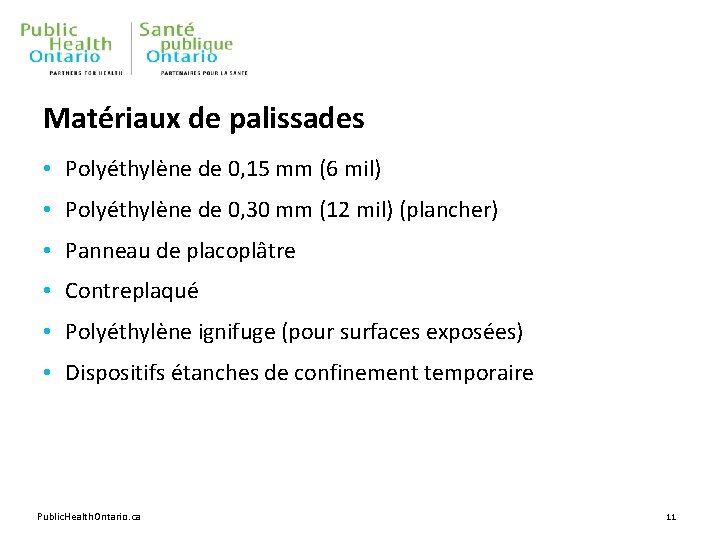 Matériaux de palissades • Polyéthylène de 0, 15 mm (6 mil) • Polyéthylène de