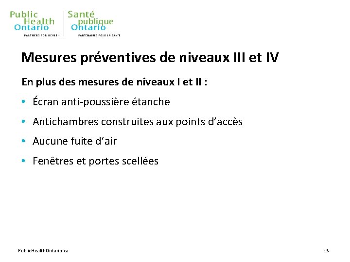 Mesures préventives de niveaux III et IV En plus des mesures de niveaux I