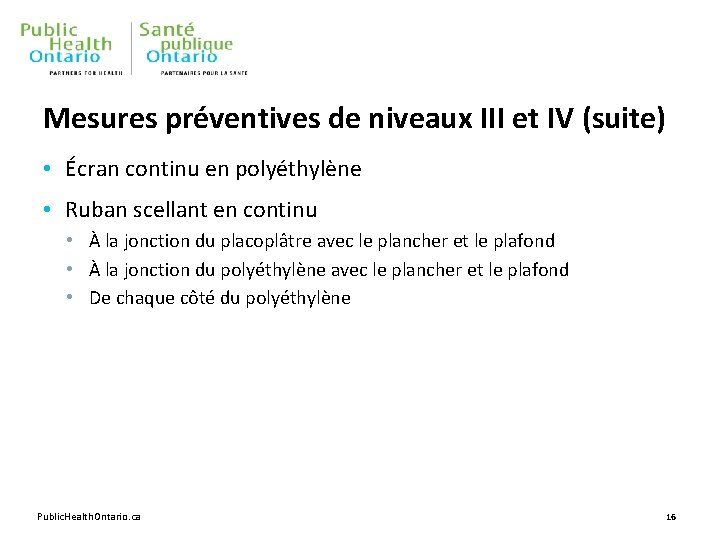 Mesures préventives de niveaux III et IV (suite) • Écran continu en polyéthylène •