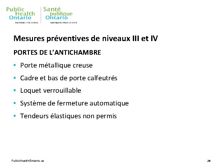 Mesures préventives de niveaux III et IV PORTES DE L’ANTICHAMBRE • Porte métallique creuse