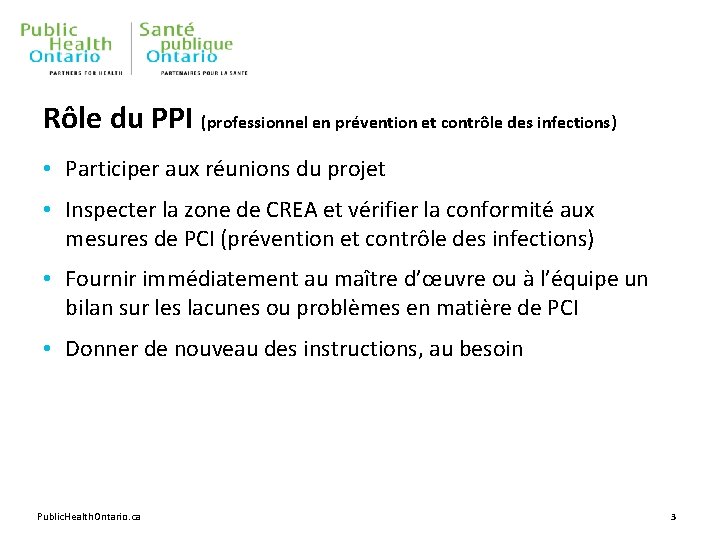 Rôle du PPI (professionnel en prévention et contrôle des infections) • Participer aux réunions