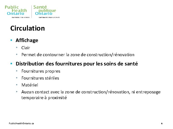 Circulation • Affichage • Clair • Permet de contourner la zone de construction/rénovation •