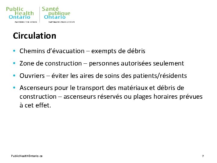 Circulation • Chemins d’évacuation – exempts de débris • Zone de construction – personnes