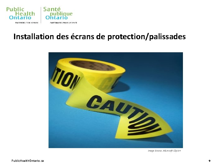 Installation des écrans de protection/palissades Image Source: Microsoft Clip Art Public. Health. Ontario. ca