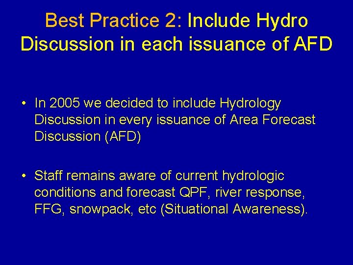 Best Practice 2: Include Hydro Discussion in each issuance of AFD • In 2005