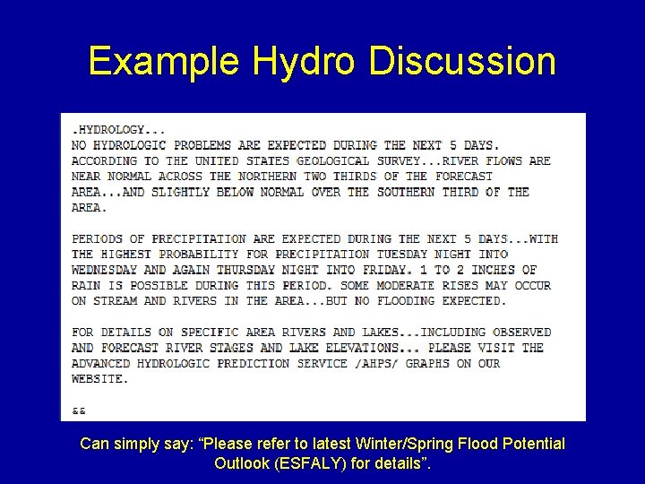 Example Hydro Discussion Can simply say: “Please refer to latest Winter/Spring Flood Potential Outlook