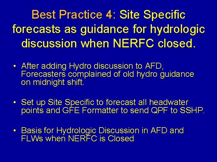 Best Practice 4: Site Specific forecasts as guidance for hydrologic discussion when NERFC closed.