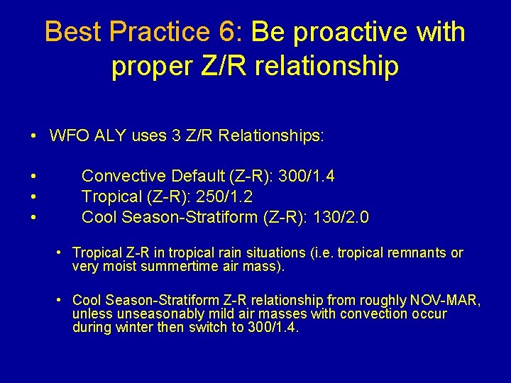 Best Practice 6: Be proactive with proper Z/R relationship • WFO ALY uses 3