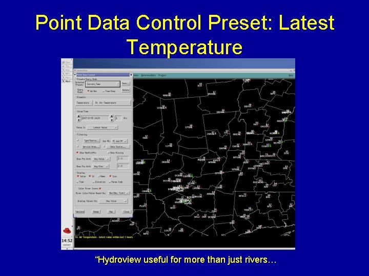 Point Data Control Preset: Latest Temperature “Hydroview useful for more than just rivers… 