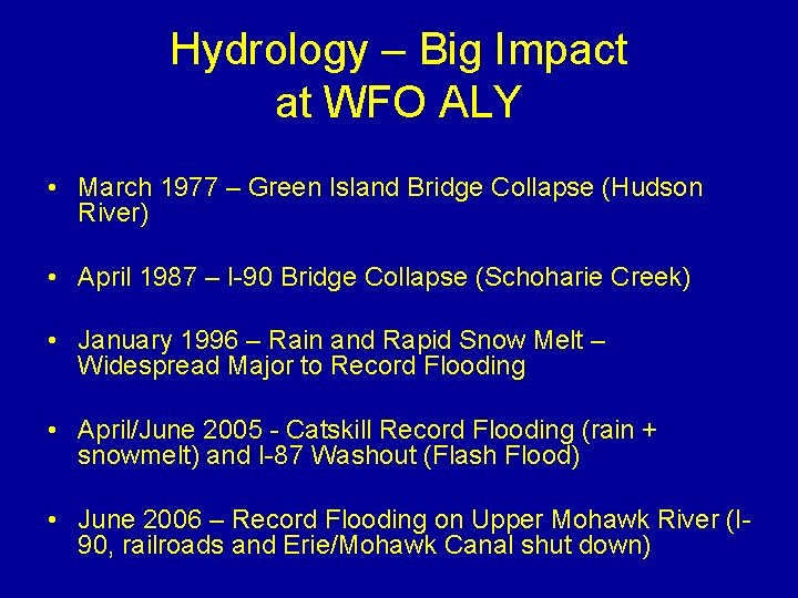 Hydrology – Big Impact at WFO ALY • March 1977 – Green Island Bridge