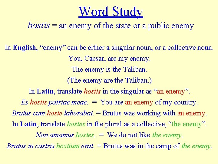 Word Study hostis = an enemy of the state or a public enemy In