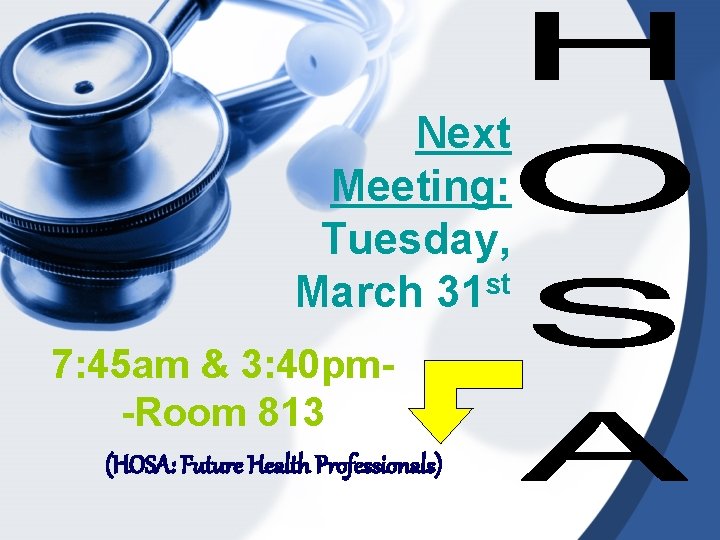 Next Meeting: Tuesday, March 31 st 7: 45 am & 3: 40 pm-Room 813